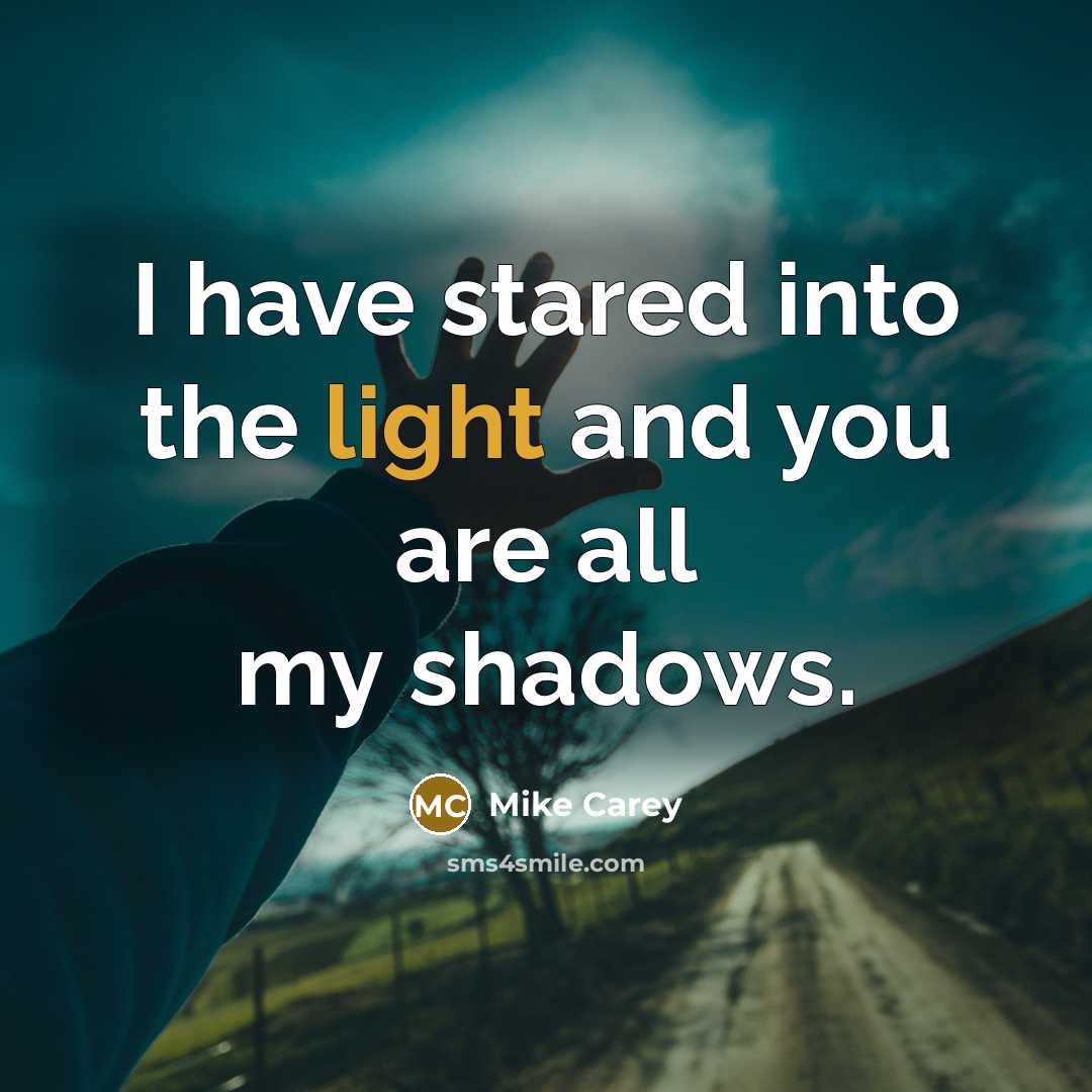 “I have stared into the light and you are all…” quote by Mike Carey