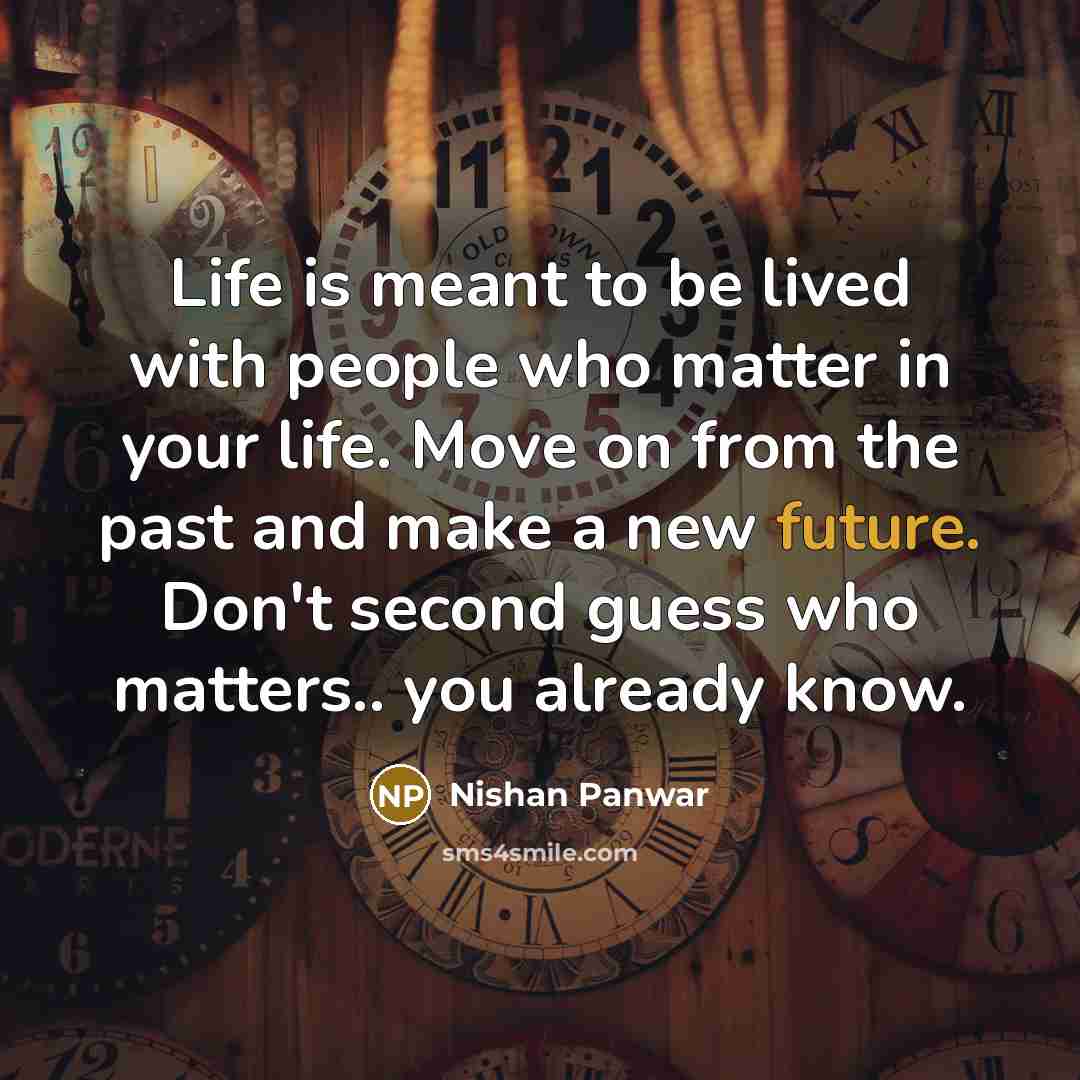 “Life is meant to be lived with people who matter…” quote by Nishan Panwar