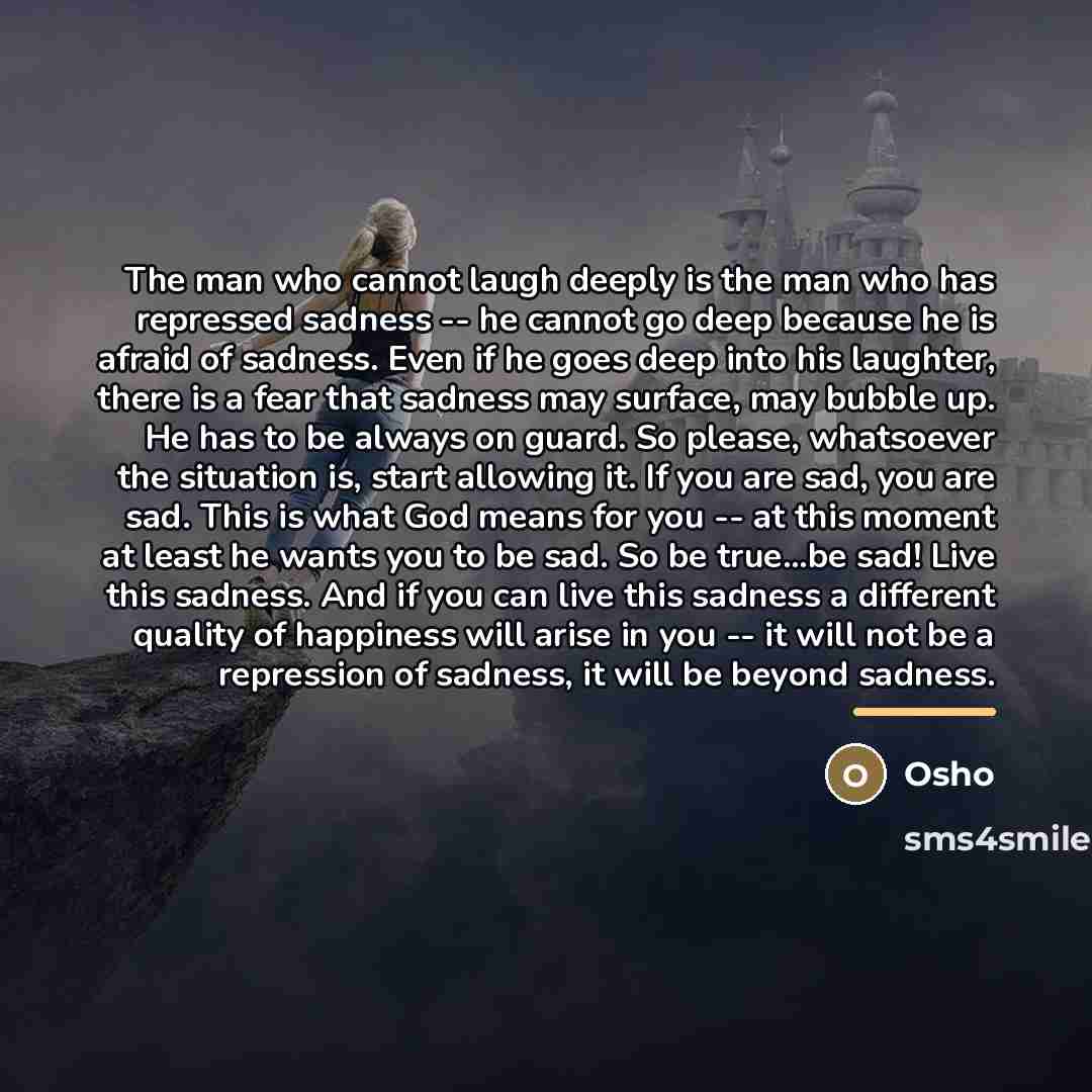 “The man who cannot laugh deeply is the man who…” quote by OSHO