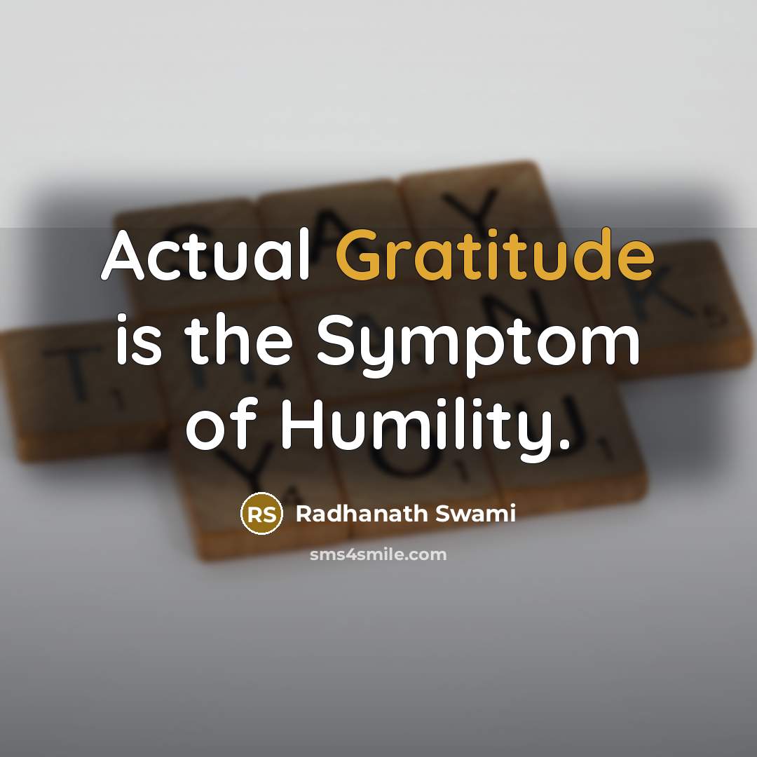 “Actual Gratitude is the Symptom of Humility.…” quote by Radhanath Swami