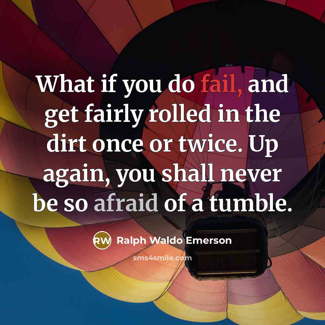 “What if you do fail, and get fairly rolled in…” quote by Ralph Waldo Emerson
