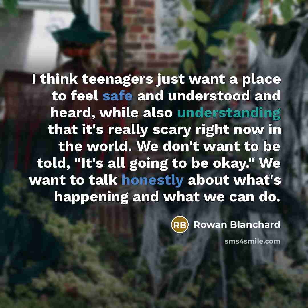 “I think teenagers just want a place to feel safe…” quote by Rowan Blanchard