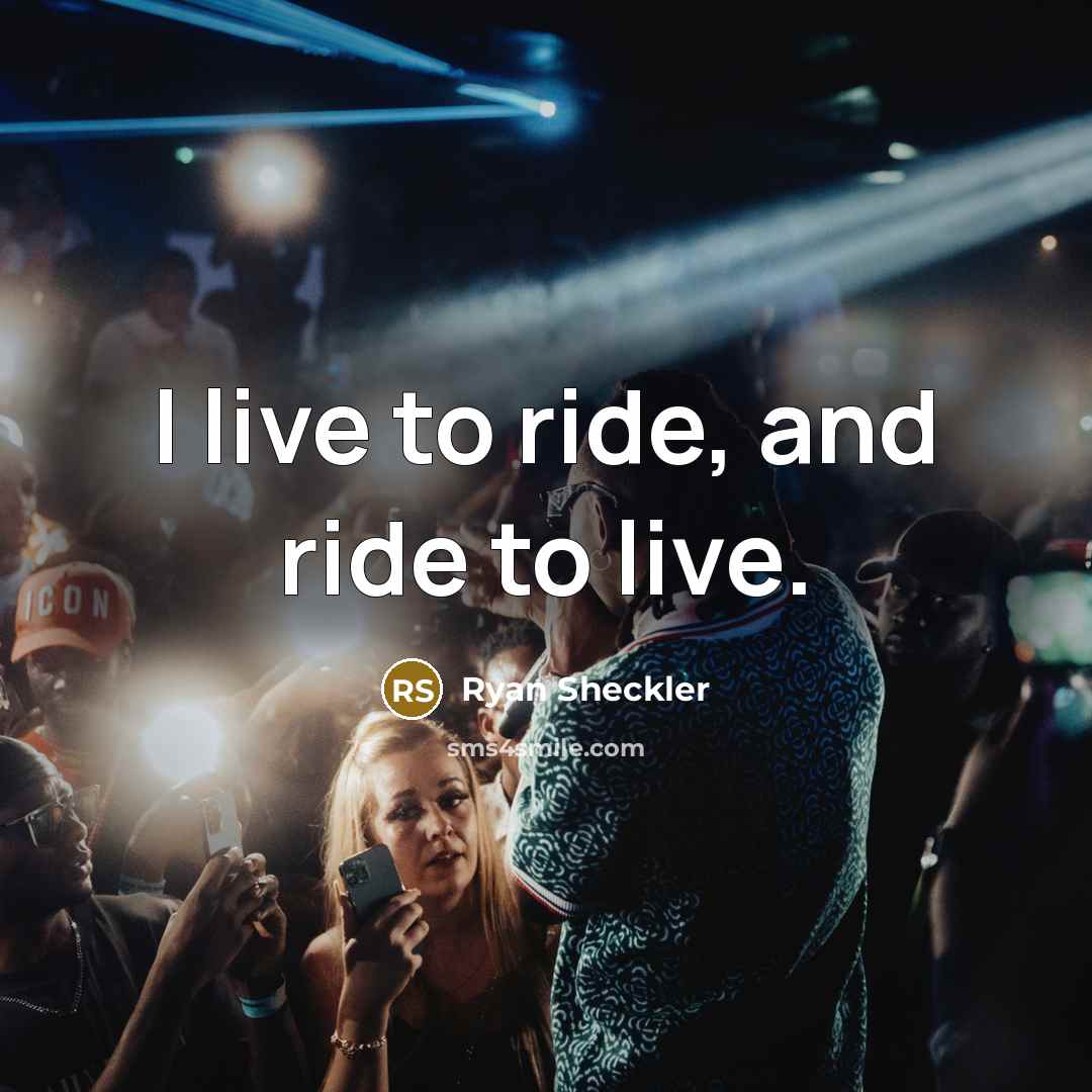 “I live to ride, and ride to live.…” quote by Ryan Sheckler