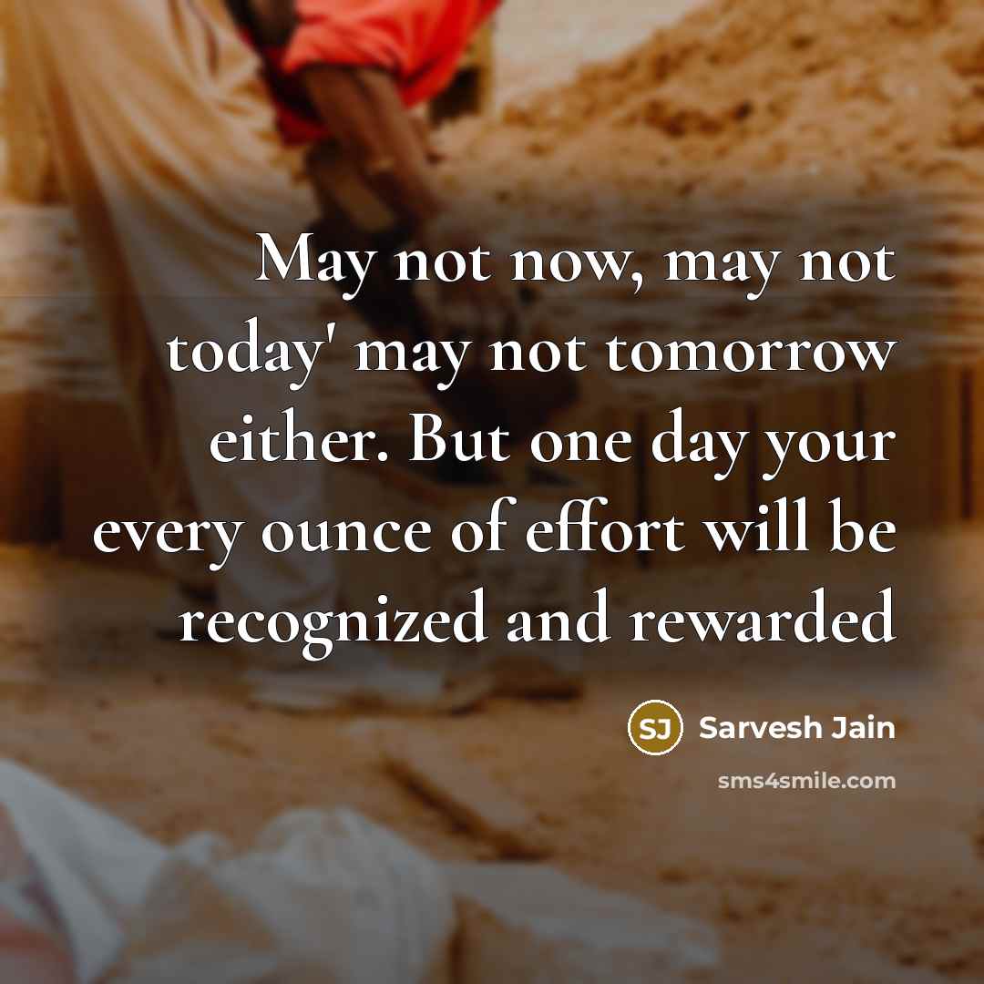 “May not now, may not today' may not tomorrow either.…” quote by Sarvesh Jain