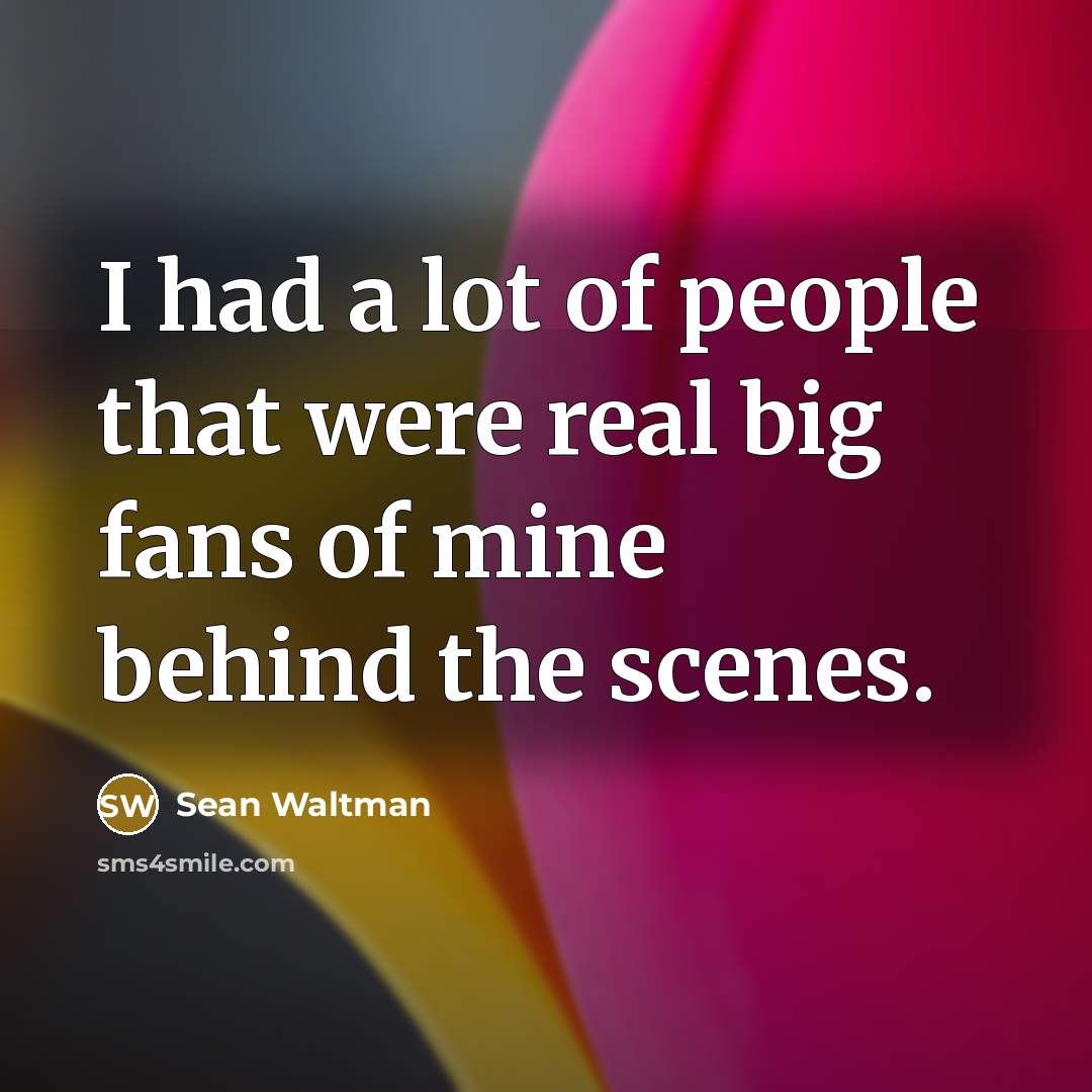 “I had a lot of people that were real big…” quote by Sean Waltman