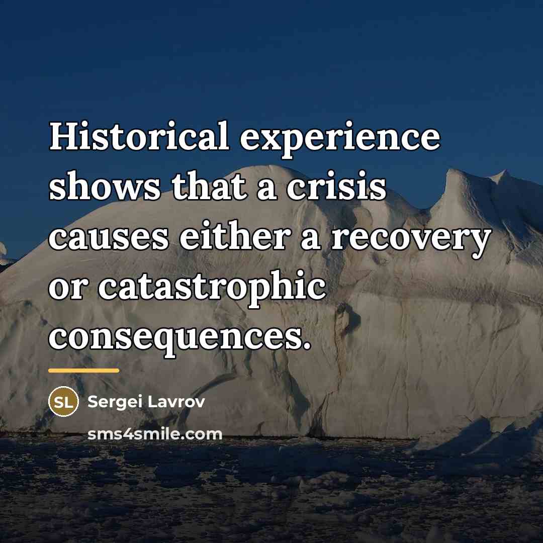 “Historical experience shows that a crisis causes either a recovery…” quote by Sergei Lavrov