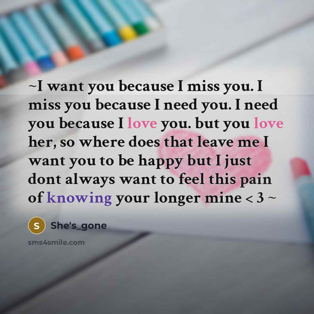 “~I want you because I miss you. I miss you…” quote by She's_gone