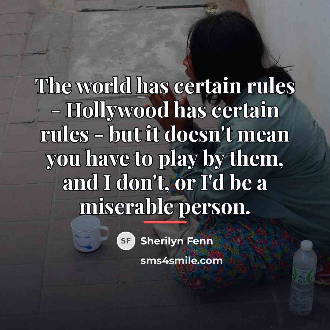 “The world has certain rules - Hollywood has certain rules…” quote by Sherilyn Fenn