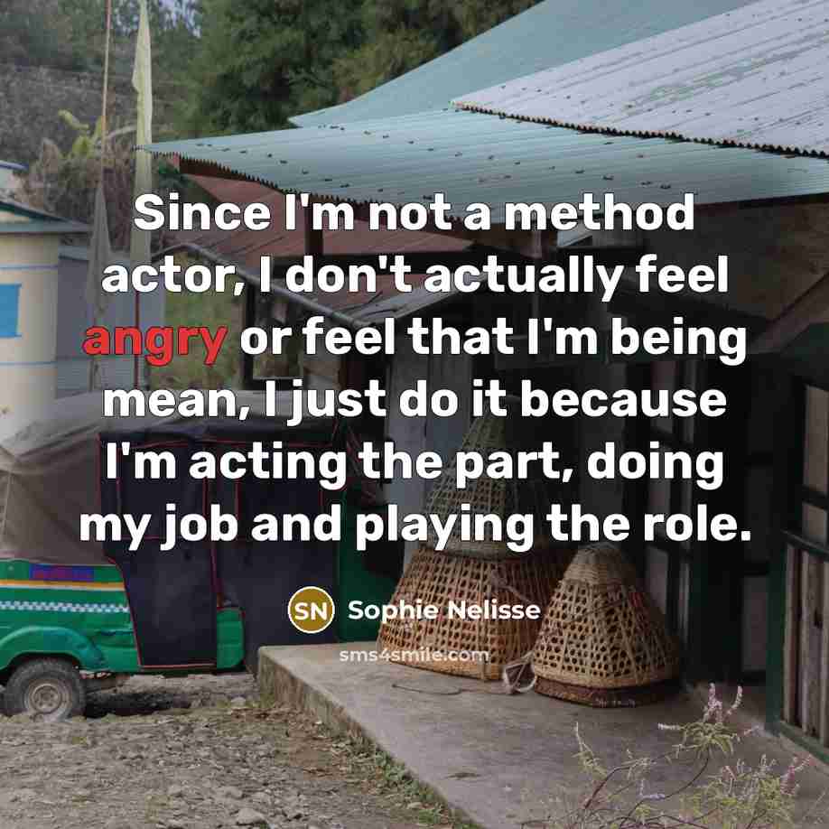 “Since I'm not a method actor, I don't actually feel…” quote by Sophie Nelisse