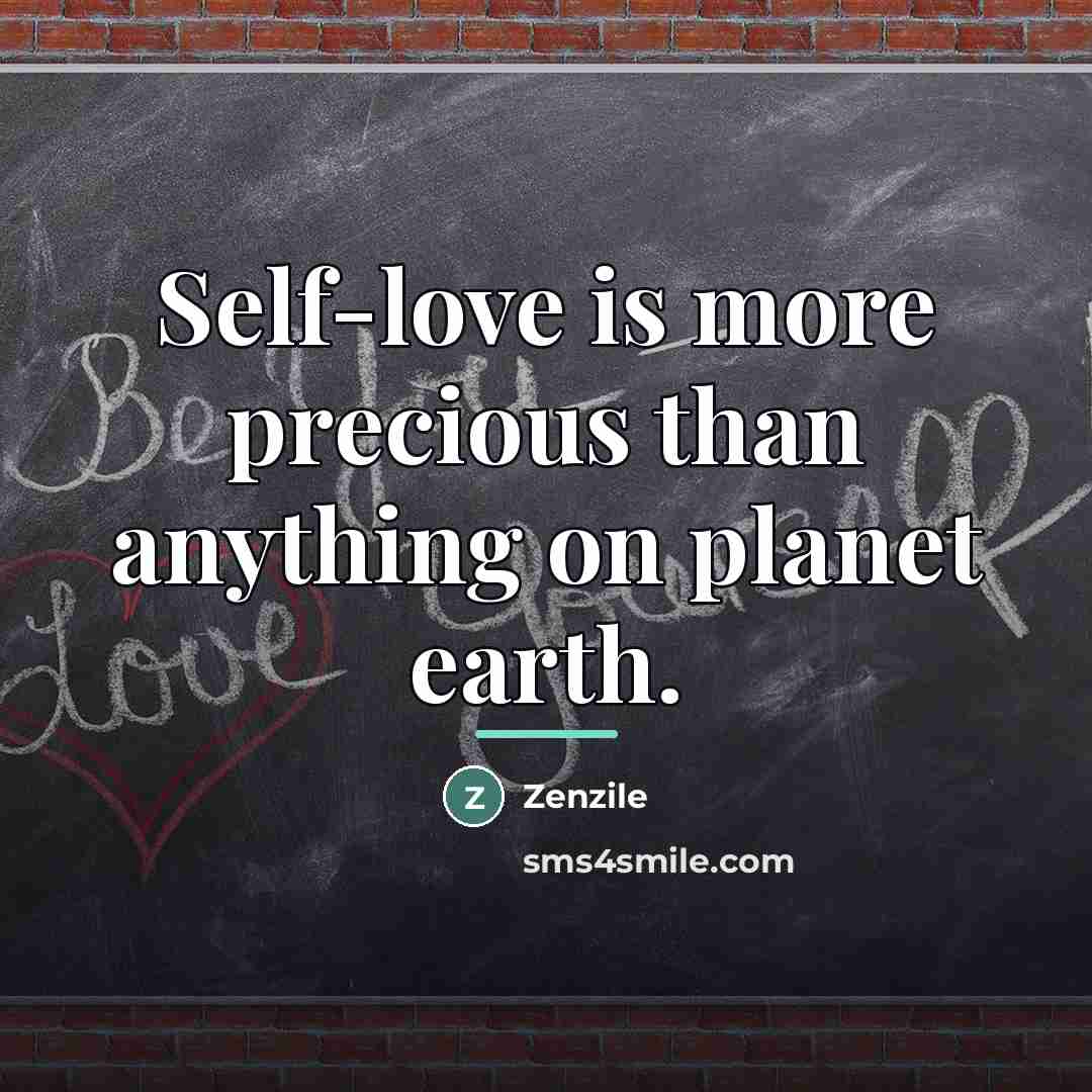 “Self-love is more precious than anything on planet earth.…” quote by Zenzile