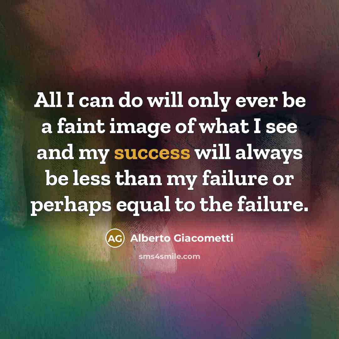 “All I can do will only ever be a faint…” quote by Alberto Giacometti