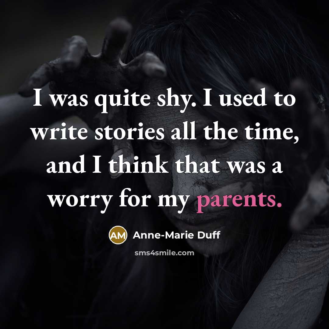 “I was quite shy. I used to write stories all…” quote by Anne-Marie Duff