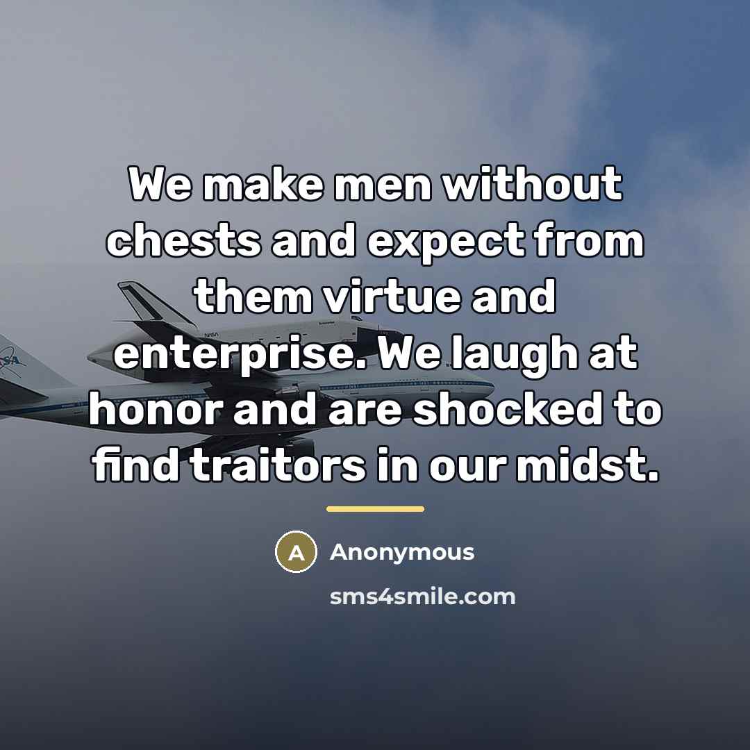 “We make men without chests and expect from them virtue…” quote by Anonymous