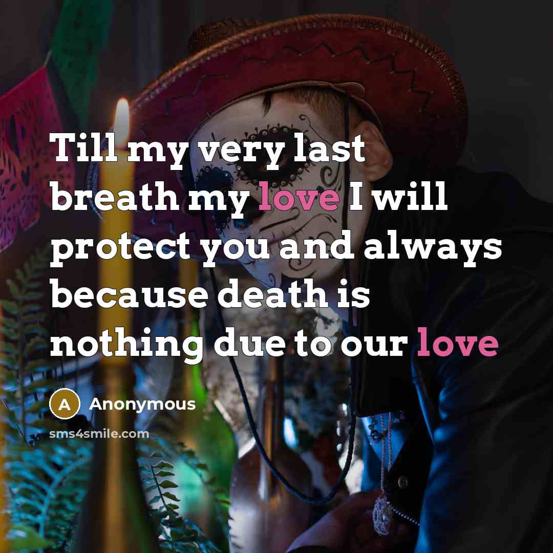 “Till my very last breath my love I will protect…” quote by Anonymous