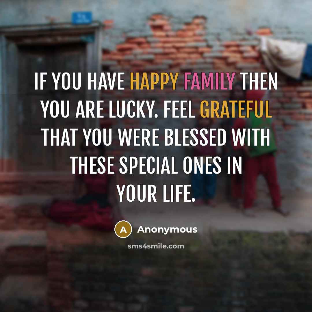 “If you have happy family then you are lucky. Feel…” quote by Anonymous