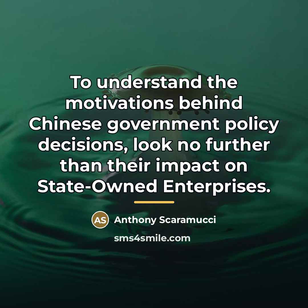 “To understand the motivations behind Chinese government policy decisions, look…” quote by Anthony Scaramucci