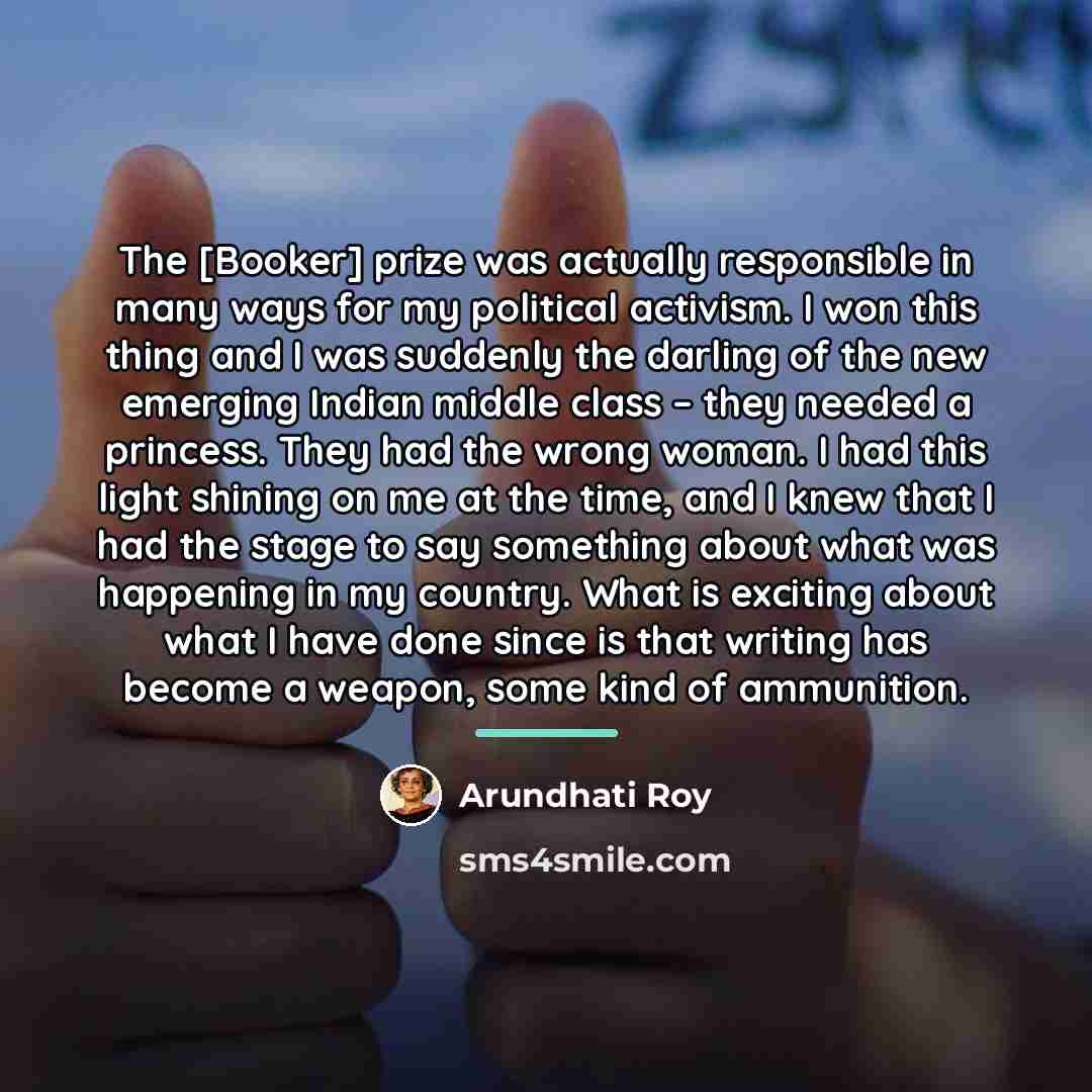 “The [Booker] prize was actually responsible in many ways for…” quote by Arundhati Roy
