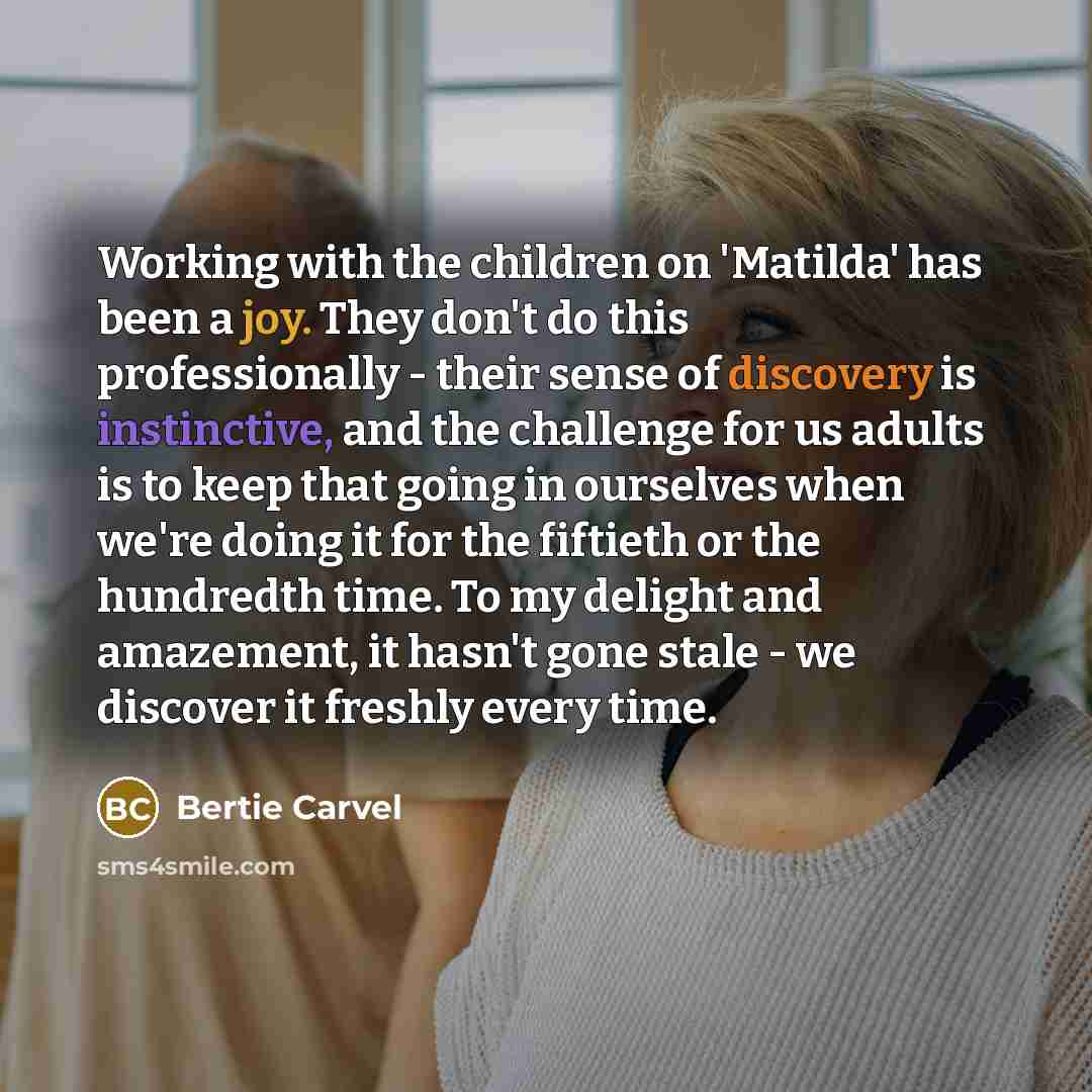 “Working with the children on 'Matilda' has been a joy.…” quote by Bertie Carvel