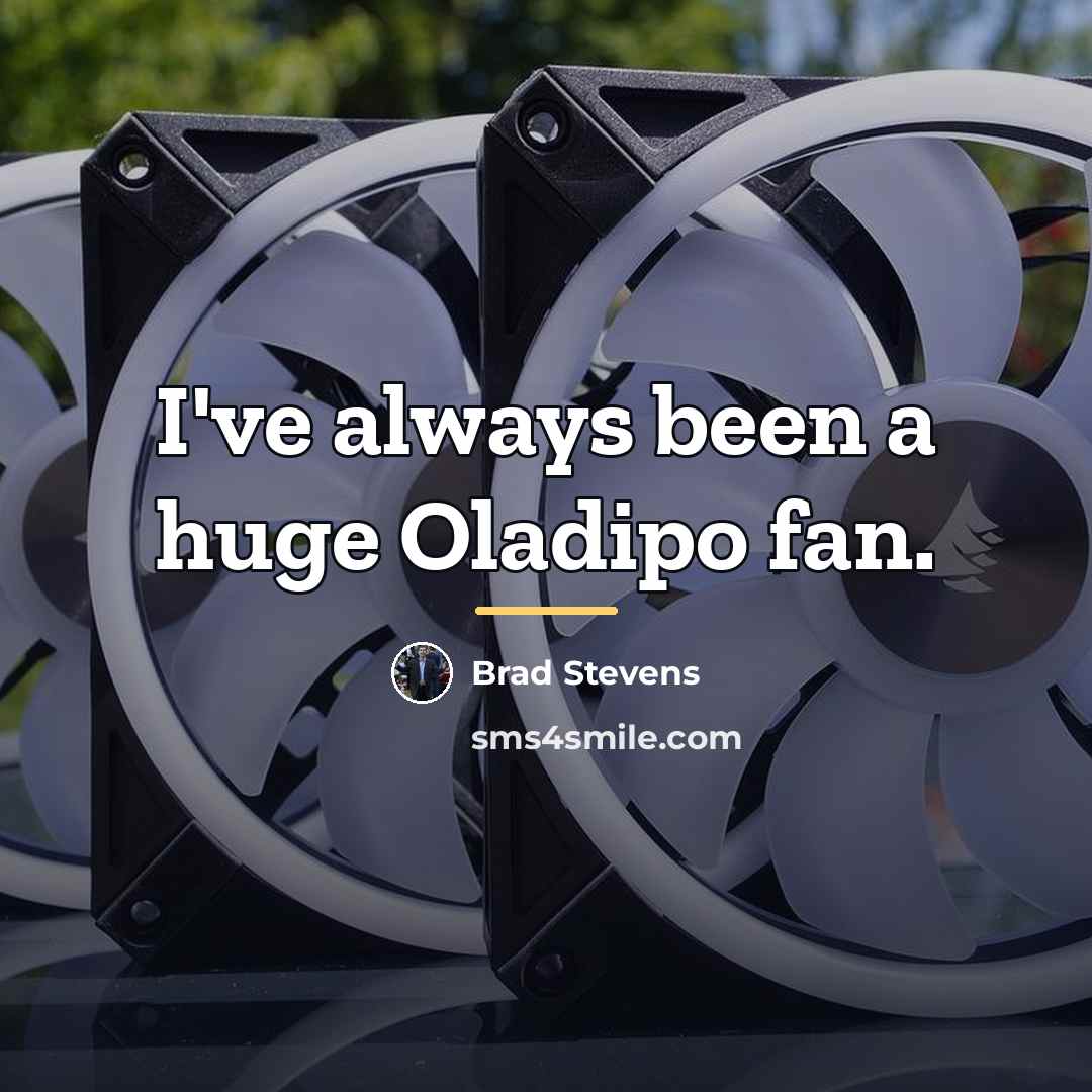 “I've always been a huge Oladipo fan.…” quote by Brad Stevens