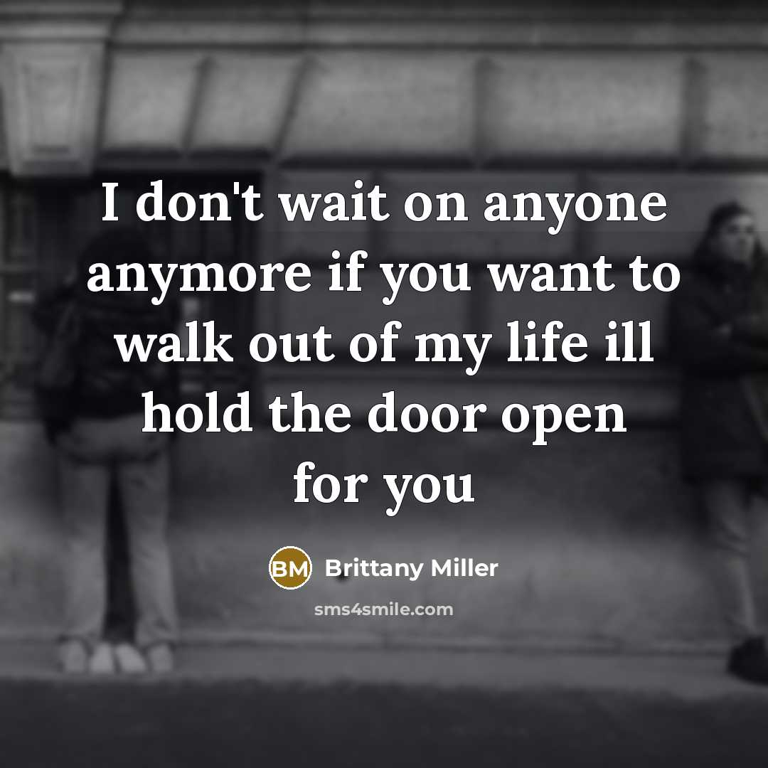 “I don't wait on anyone anymore if you want to…” quote by Brittany Miller