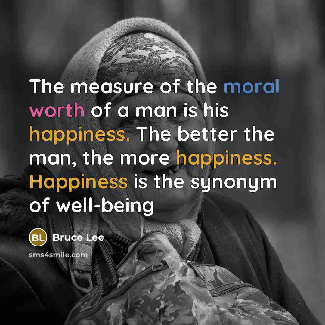 “The measure of the moral worth of a man is…” quote by Bruce Lee