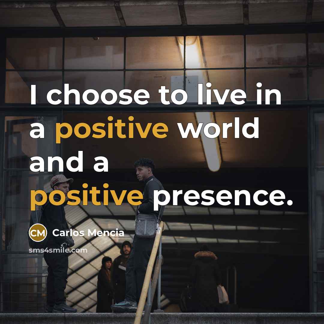 “I choose to live in a positive world and a…” quote by Carlos Mencia