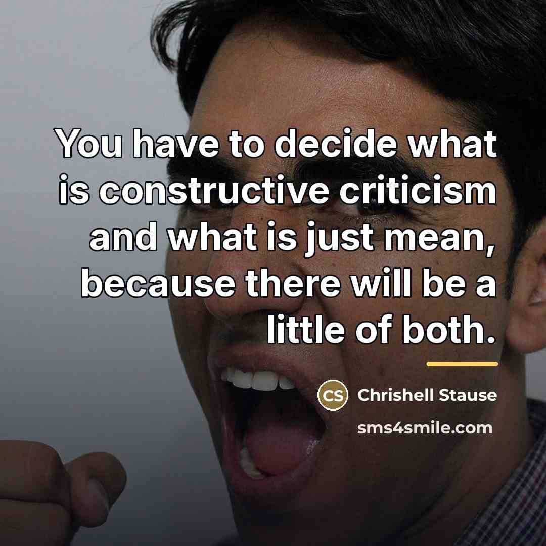“You have to decide what is constructive criticism and what…” quote by Chrishell Stause