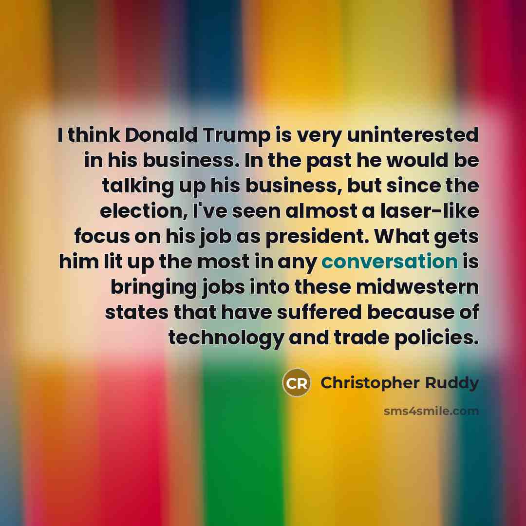 “I think Donald Trump is very uninterested in his business.…” quote by Christopher Ruddy