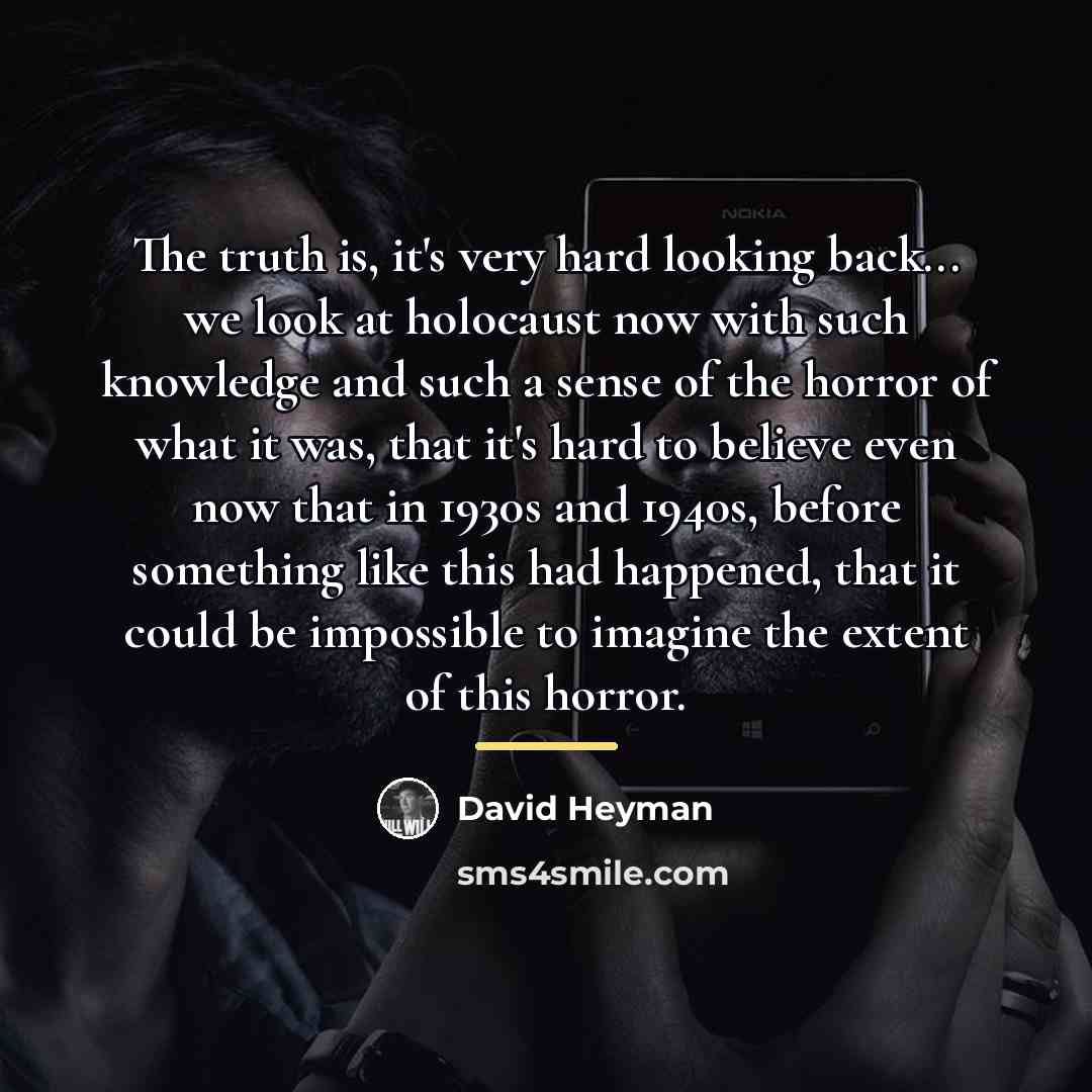 “The truth is, it's very hard looking back... we look…” quote by David Heyman