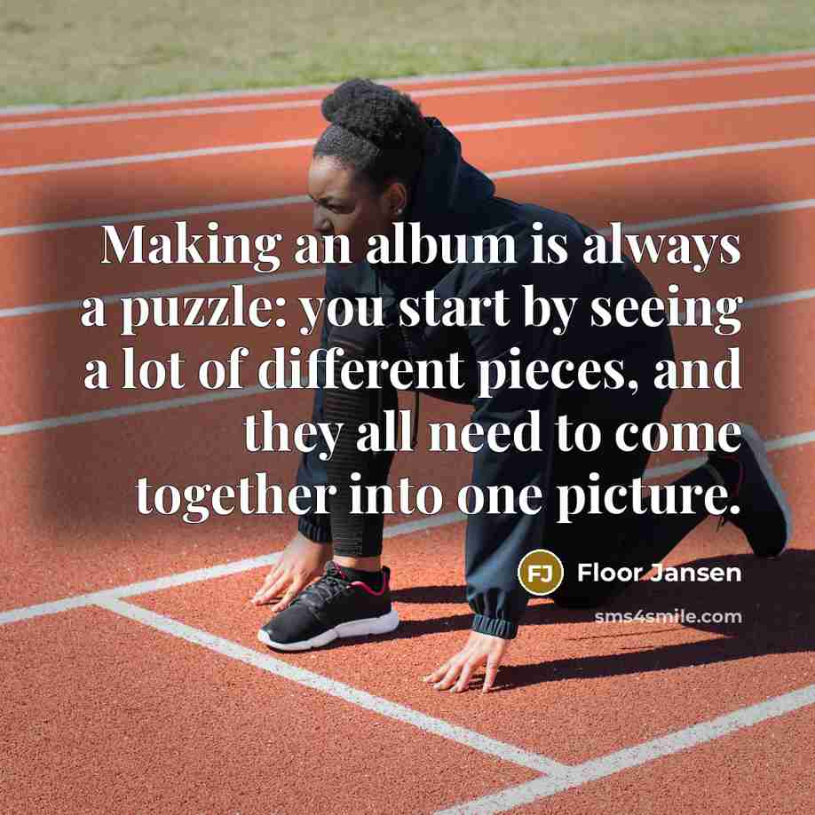 “Making an album is always a puzzle: you start by…” quote by Floor Jansen