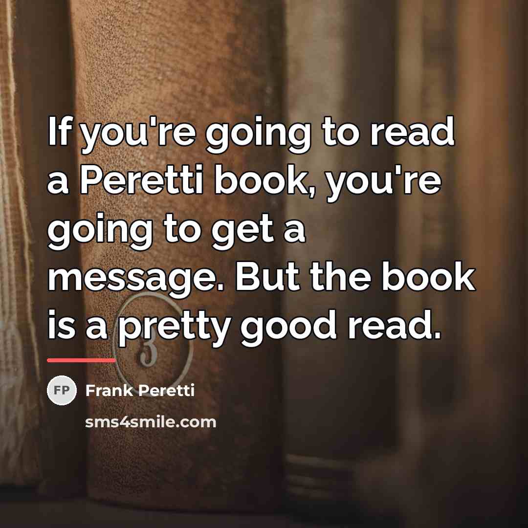 “If you're going to read a Peretti book, you're going…” quote by Frank Peretti