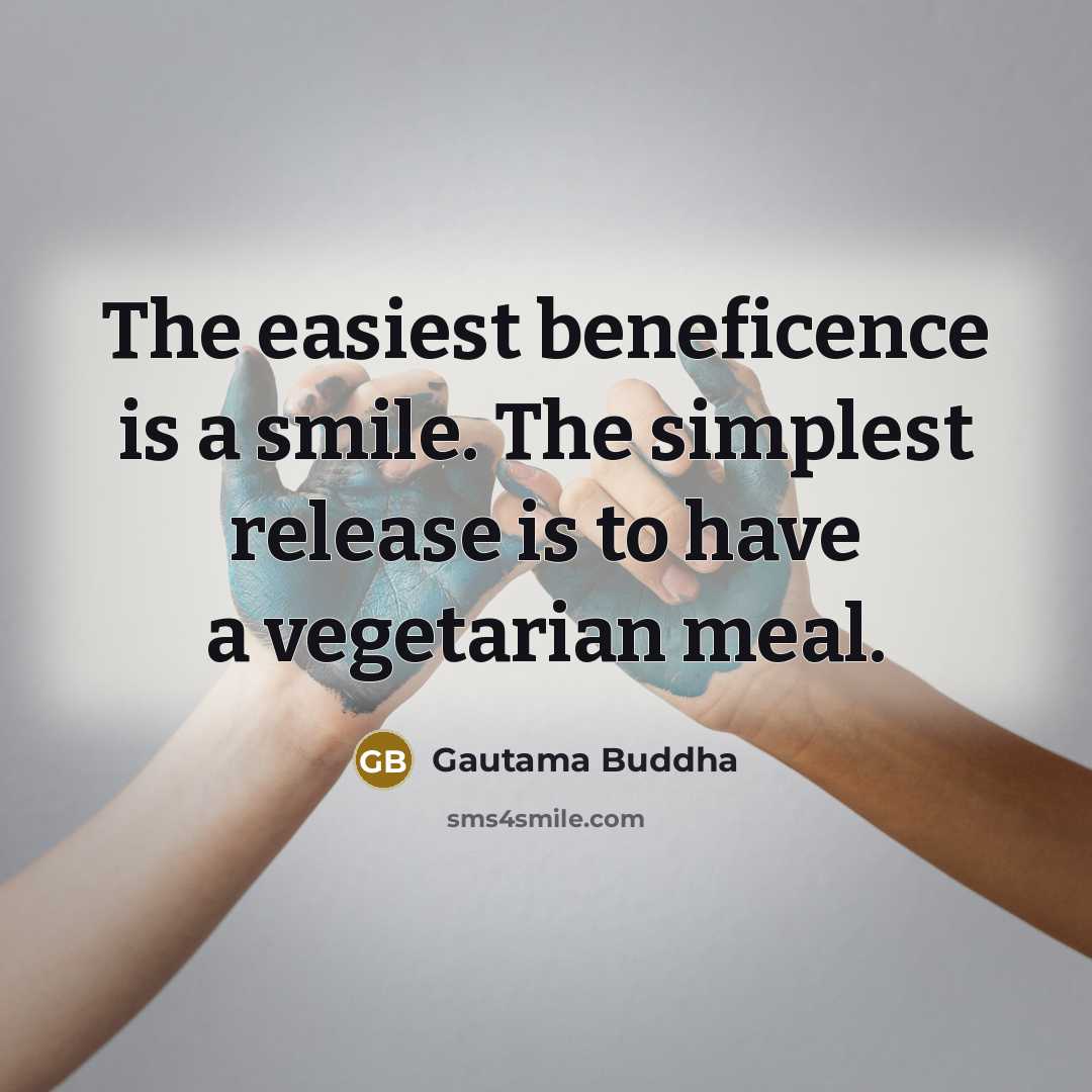 “The easiest beneficence is a smile. The simplest release is…” quote by Gautama Buddha