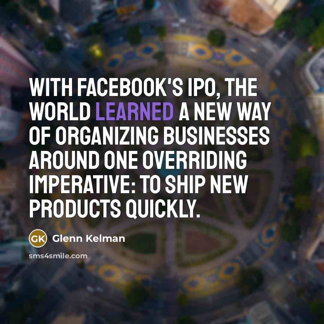 “With Facebook's IPO, the world learned a new way of…” quote by Glenn Kelman