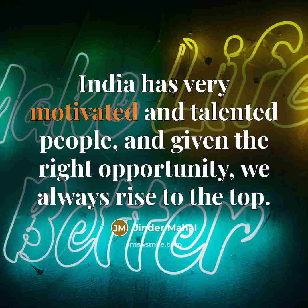 “India has very motivated and talented people, and given the…” quote by Jinder Mahal