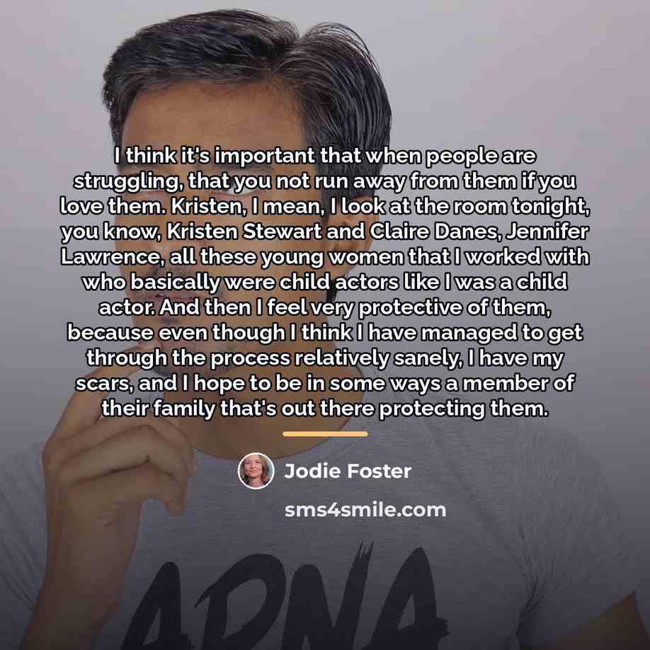 “I think it's important that when people are struggling, that…” quote by Jodie Foster