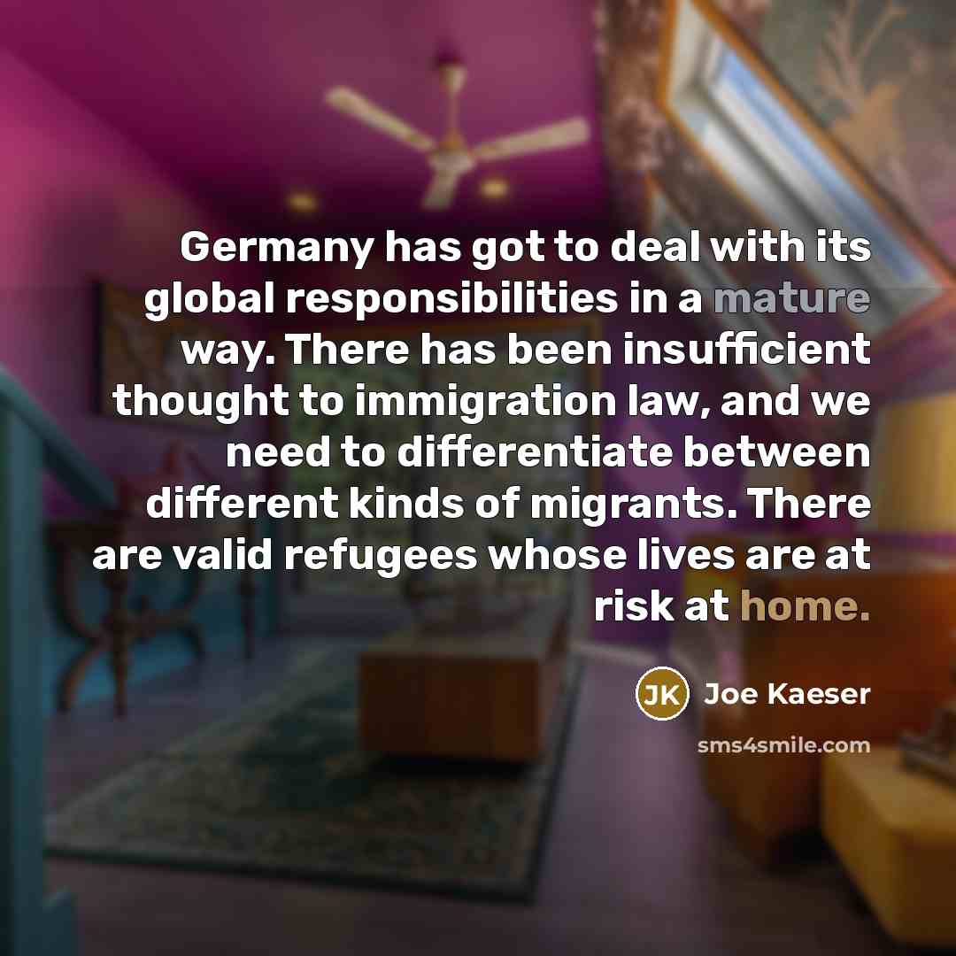 “Germany has got to deal with its global responsibilities in…” quote by Joe Kaeser