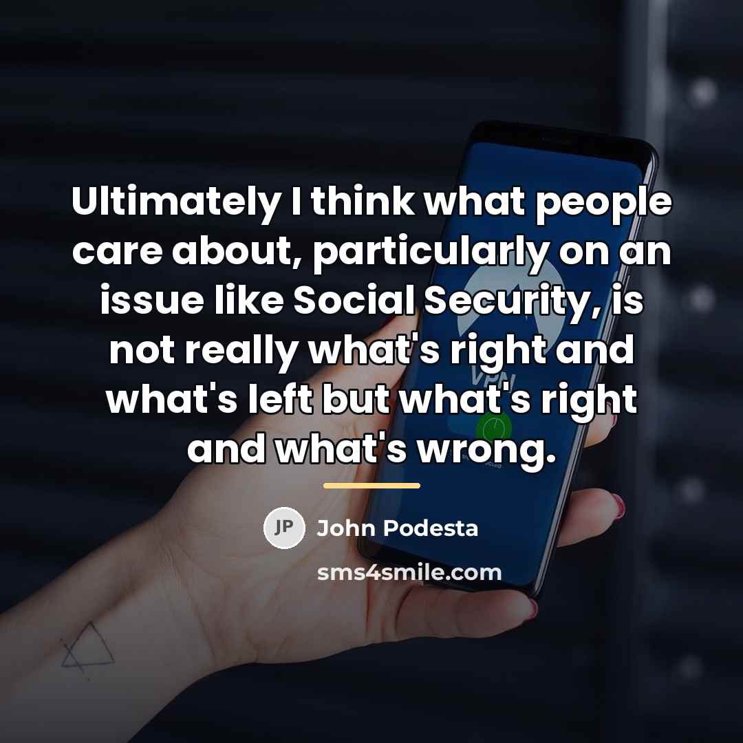 “Ultimately I think what people care about, particularly on an…” quote by John Podesta