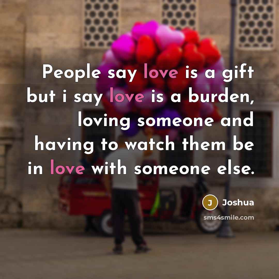 “People say love is a gift but i say love…” quote by Joshua