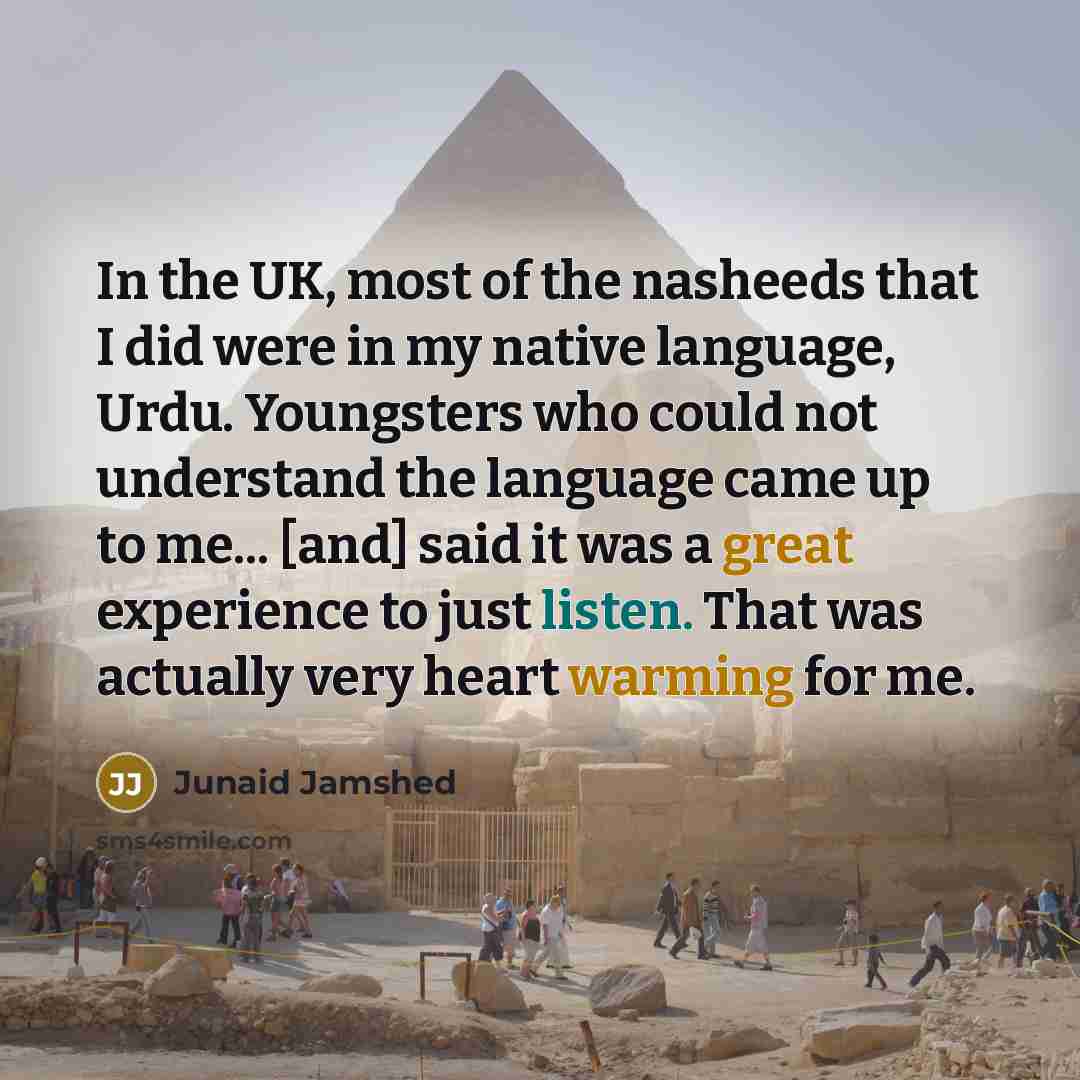 “In the UK, most of the nasheeds that I did…” quote by Junaid Jamshed