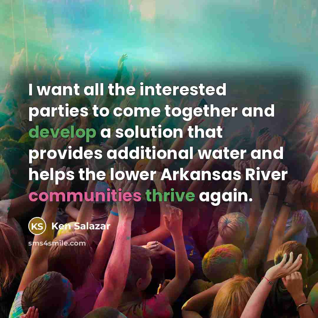 “I want all the interested parties to come together and…” quote by Ken Salazar