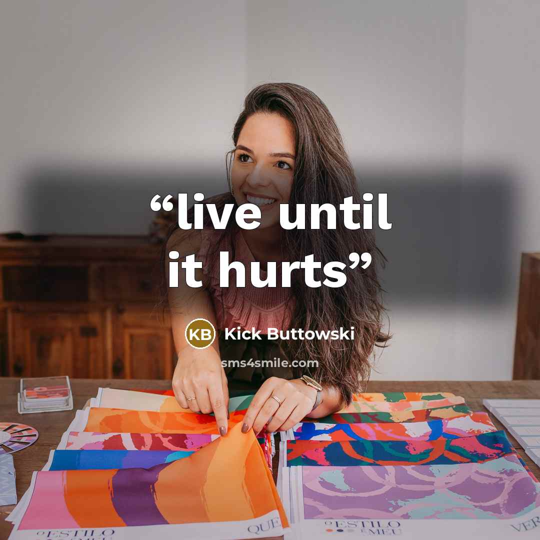 “live until it hurts” quote by Kick Buttowski