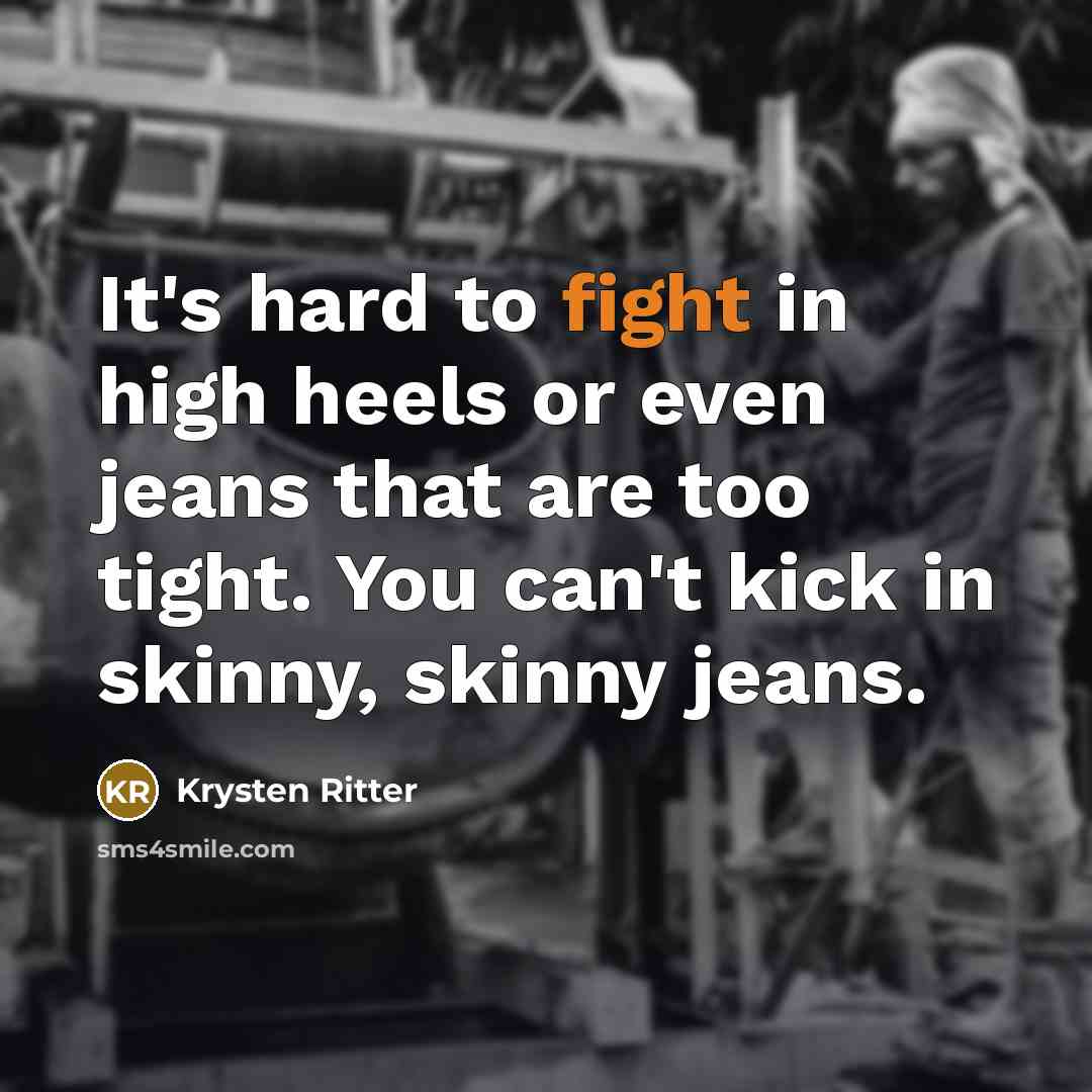 “It's hard to fight in high heels or even jeans…” quote by Krysten Ritter