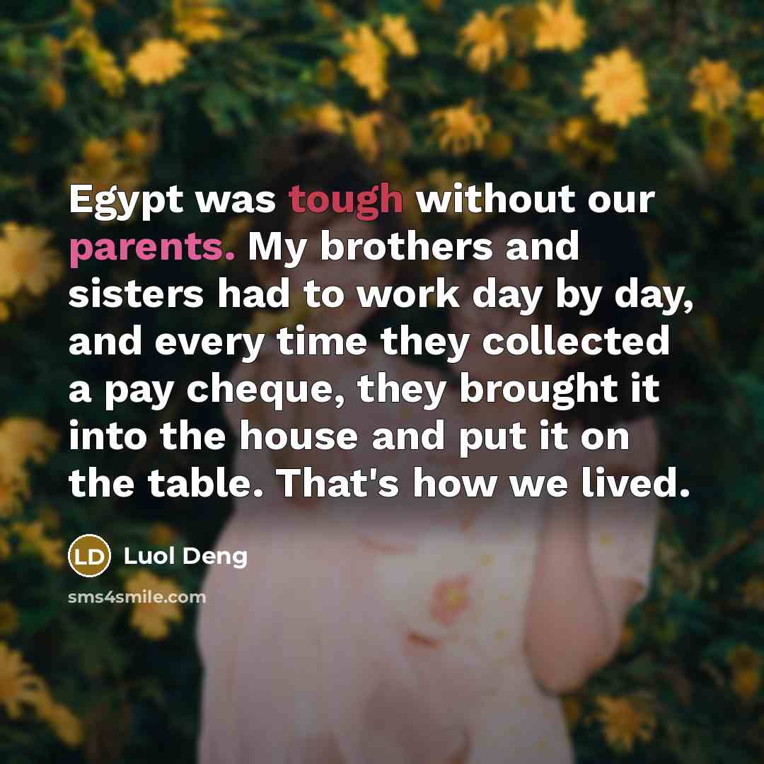 “Egypt was tough without our parents. My brothers and sisters…” quote by Luol Deng