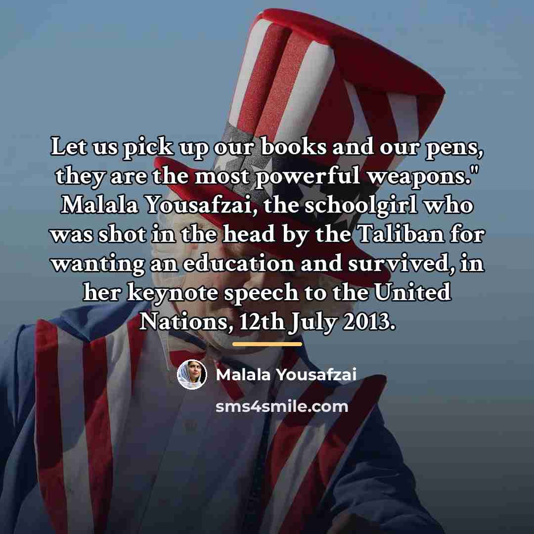 “Let us pick up our books and our pens, they…” quote by Malala Yousafzai