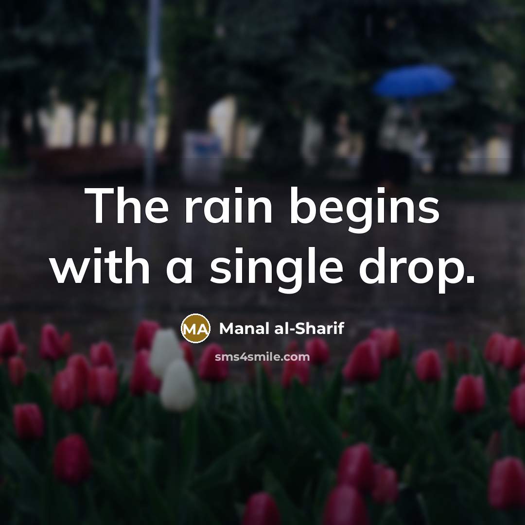 “The rain begins with a single drop.…” quote by Manal al-Sharif
