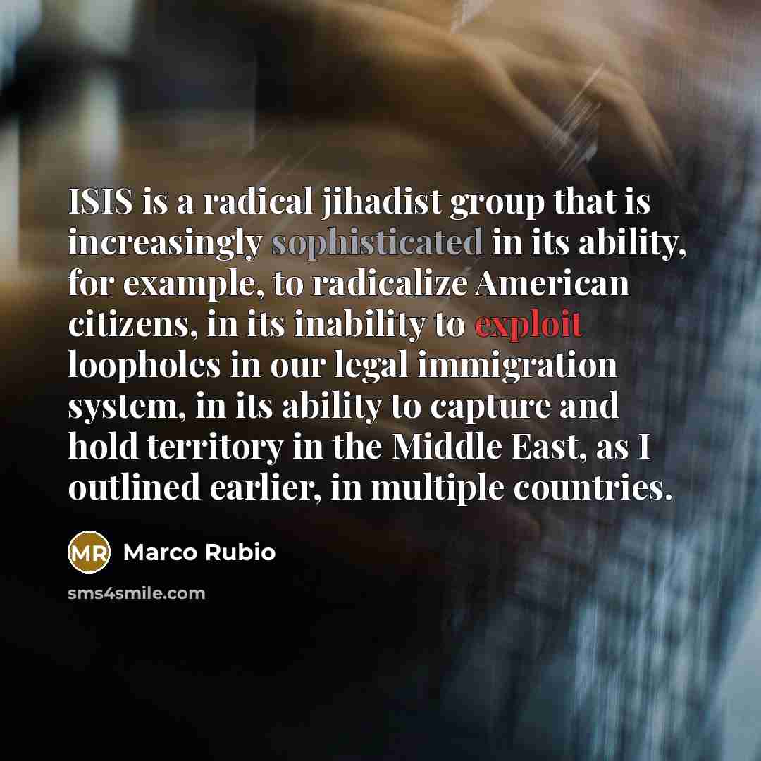 “ISIS is a radical jihadist group that is increasingly sophisticated…” quote by Marco Rubio