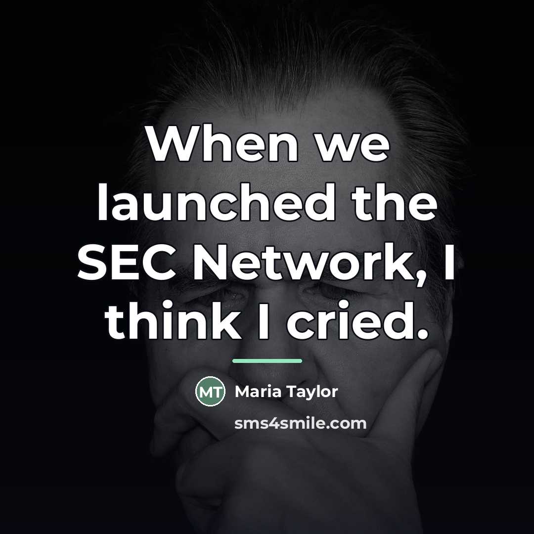 “When we launched the SEC Network, I think I cried.…” quote by Maria Taylor
