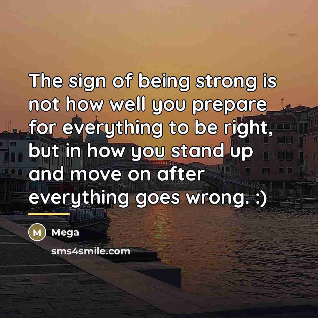 “The sign of being strong is not how well you…” quote by Mega