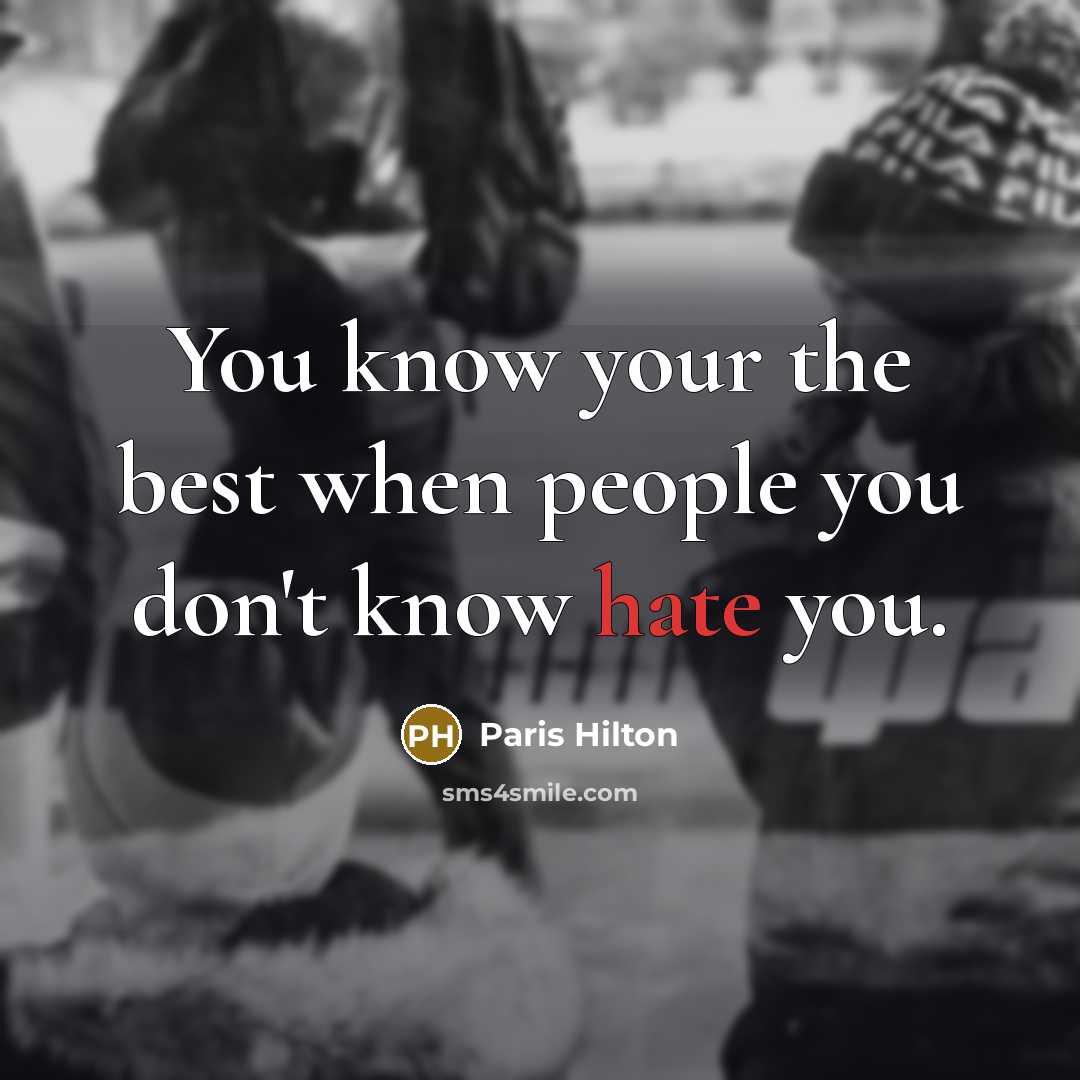 “You know your the best when people you don't know…” quote by Paris Hilton