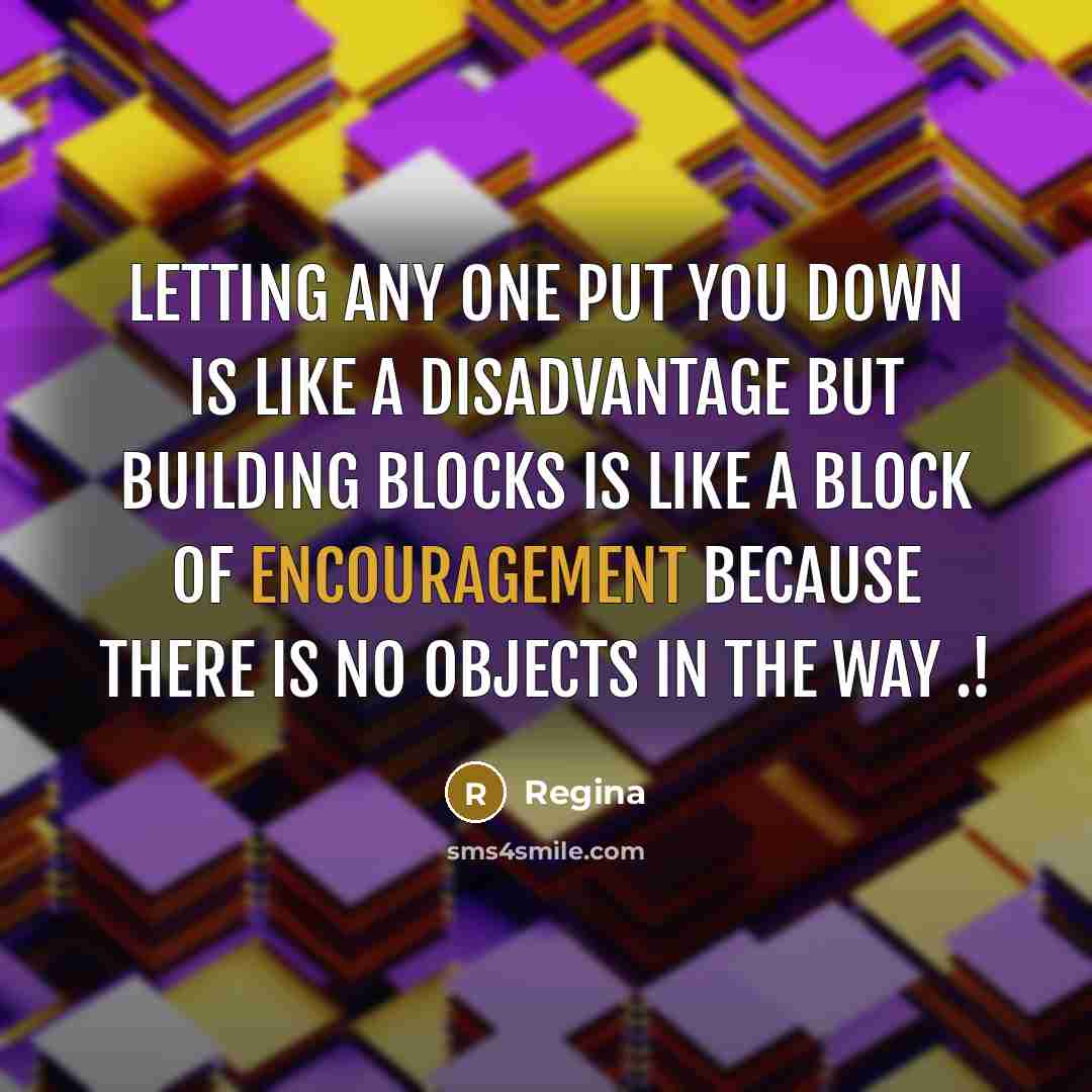 “Letting any one put you down is like a disadvantage…” quote by Regina